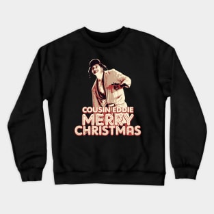 Cousin Eddie Merry Christmas Crewneck Sweatshirt